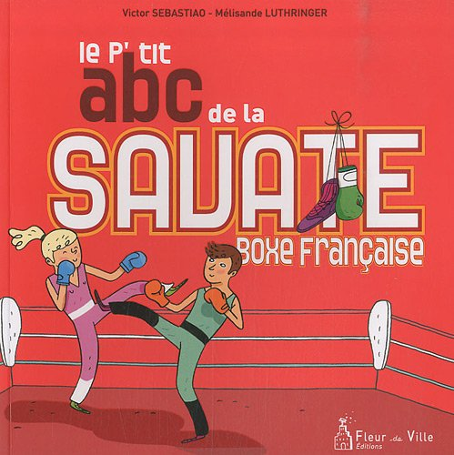Le p'tit abc de la savate boxe française