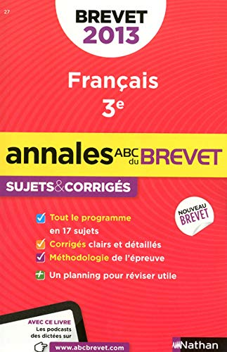 Annales ABC du Brevet 2013 : français 3e : sujets corrigés